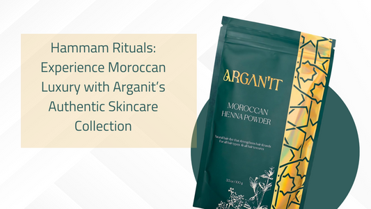 Hammam Rituals: Experience Moroccan Luxury with Arganit’s Authentic Skincare Collection