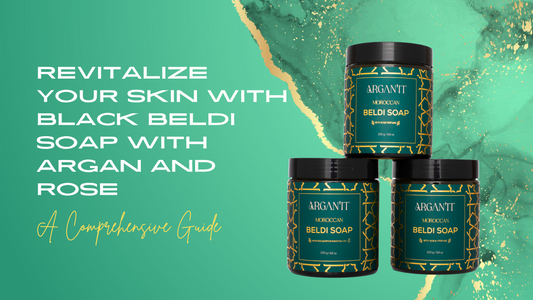 Revitalize Your Skin with Black Beldi Soap with Argan and Rose: A Comprehensive Guide